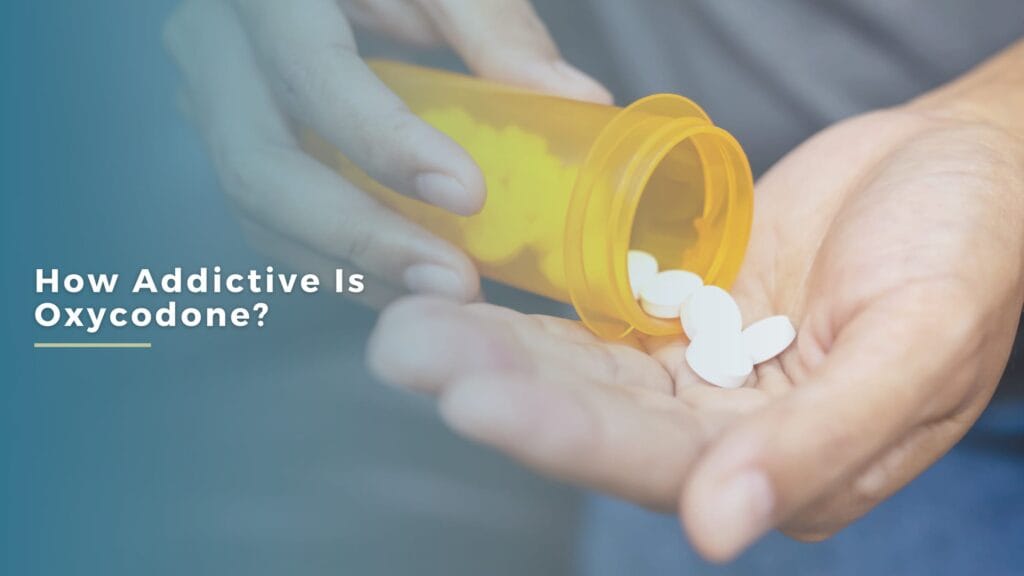 How Addictive Is Oxycodone