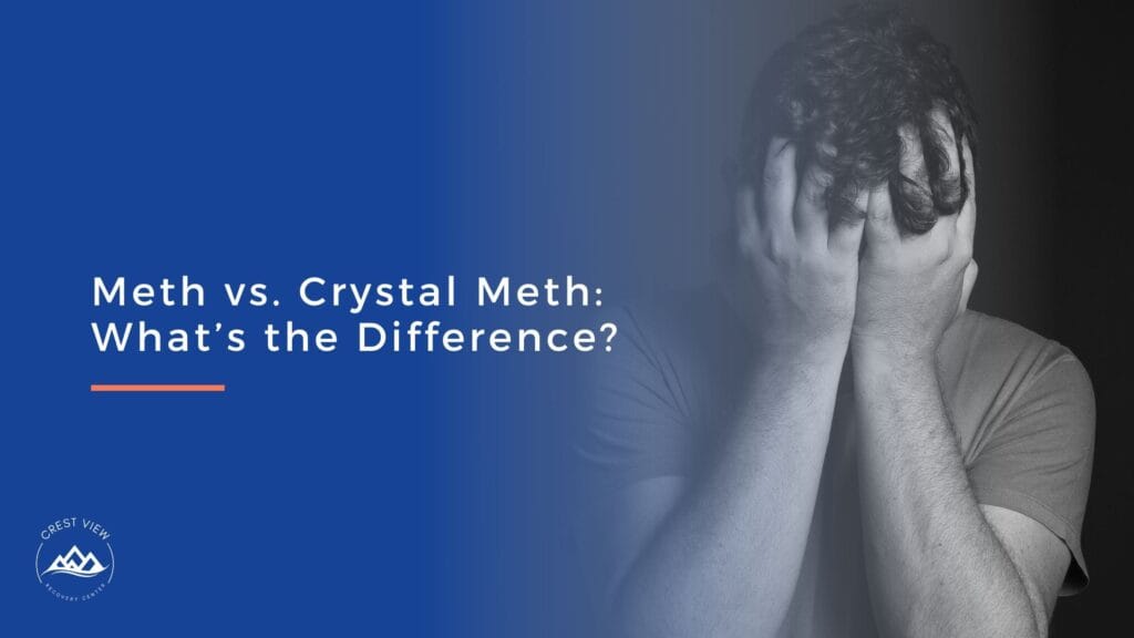 A distressed person covers their face with their hands on a dark background. White text on a blue side panel reads: Meth vs crystal meth: What's the Difference? Crest View Recovery Center logo appears below.